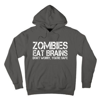 Zombies Eat Brains Dont Worry Youre Safe Funny Tall Hoodie