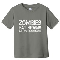 Zombies Eat Brains Dont Worry Youre Safe Funny Toddler T-Shirt