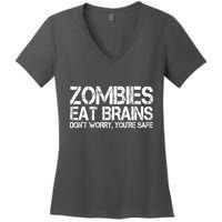 Zombies Eat Brains Dont Worry Youre Safe Funny Women's V-Neck T-Shirt