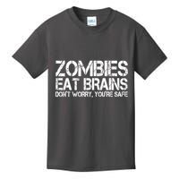 Zombies Eat Brains Dont Worry Youre Safe Funny Kids T-Shirt