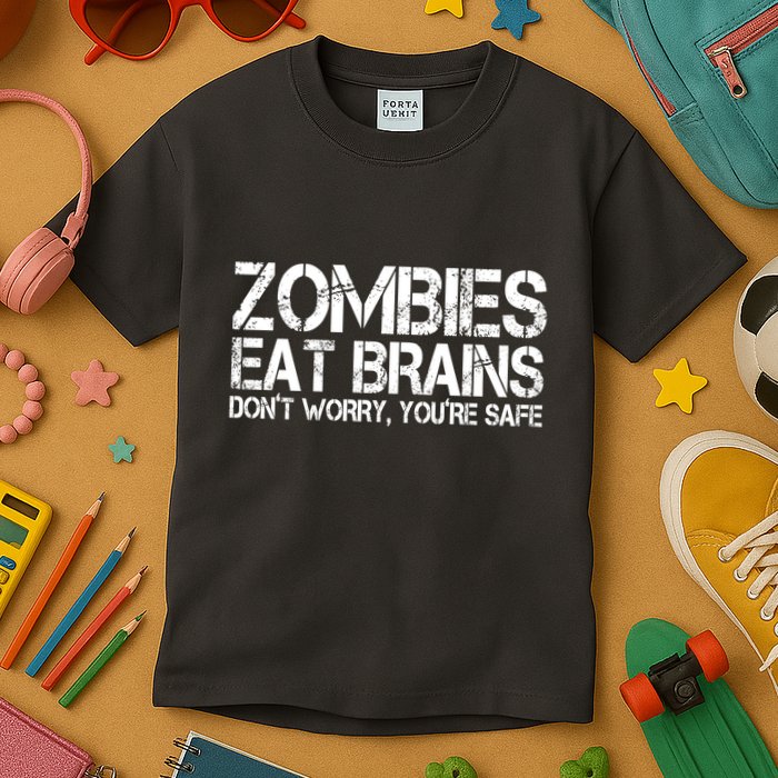 Zombies Eat Brains Dont Worry Youre Safe Funny Kids T-Shirt