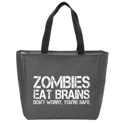 Zombies Eat Brains Dont Worry Youre Safe Funny Zip Tote Bag