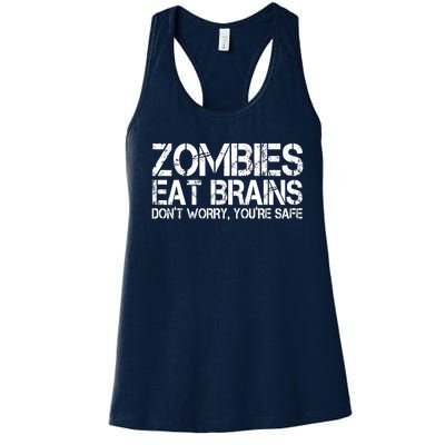 Zombies Eat Brains Dont Worry Youre Safe Funny Women's Racerback Tank