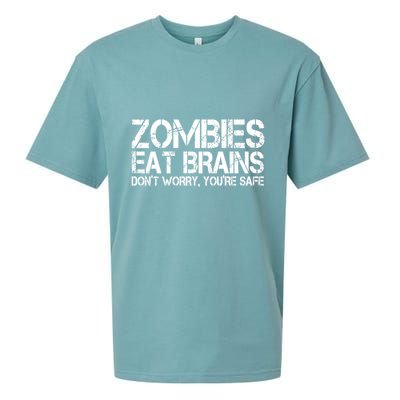 Zombies Eat Brains Dont Worry Youre Safe Funny Sueded Cloud Jersey T-Shirt