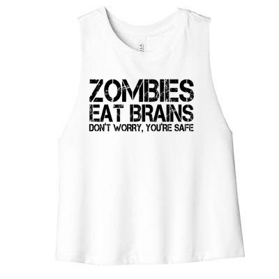 Zombies Eat Brains Dont Worry Youre Safe Funny Women's Racerback Cropped Tank