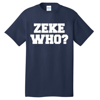 Zeke Who? Tall T-Shirt