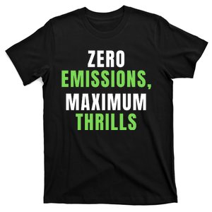 Zero Emissions Maximum Thrills, EV Car Funny Electric Car T-Shirt