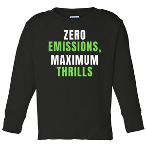 Zero Emissions Maximum Thrills, EV Car Funny Electric Car Toddler Long Sleeve Shirt