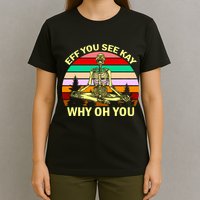Zen Meditating Skeleton Eff You See Kay T-Shirt