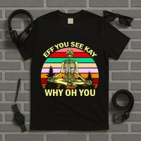 Zen Meditating Skeleton Eff You See Kay T-Shirt