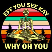 Zen Meditating Skeleton Eff You See Kay T-Shirt