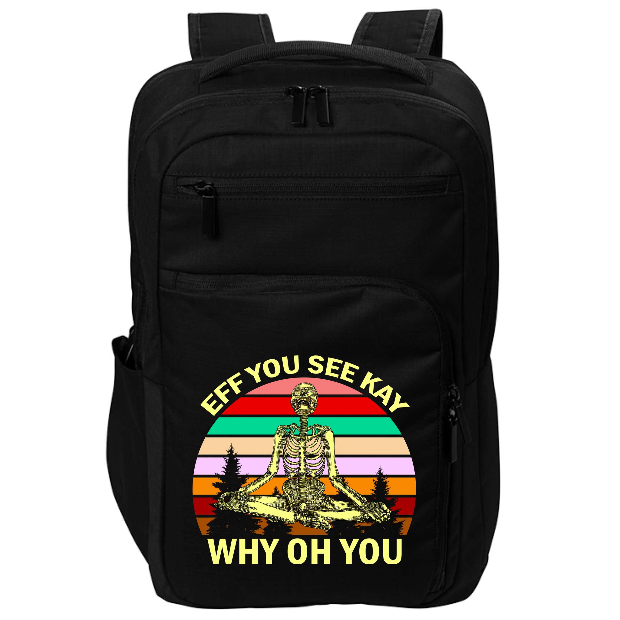 Zen Meditating Skeleton Eff You See Kay Impact Tech Backpack