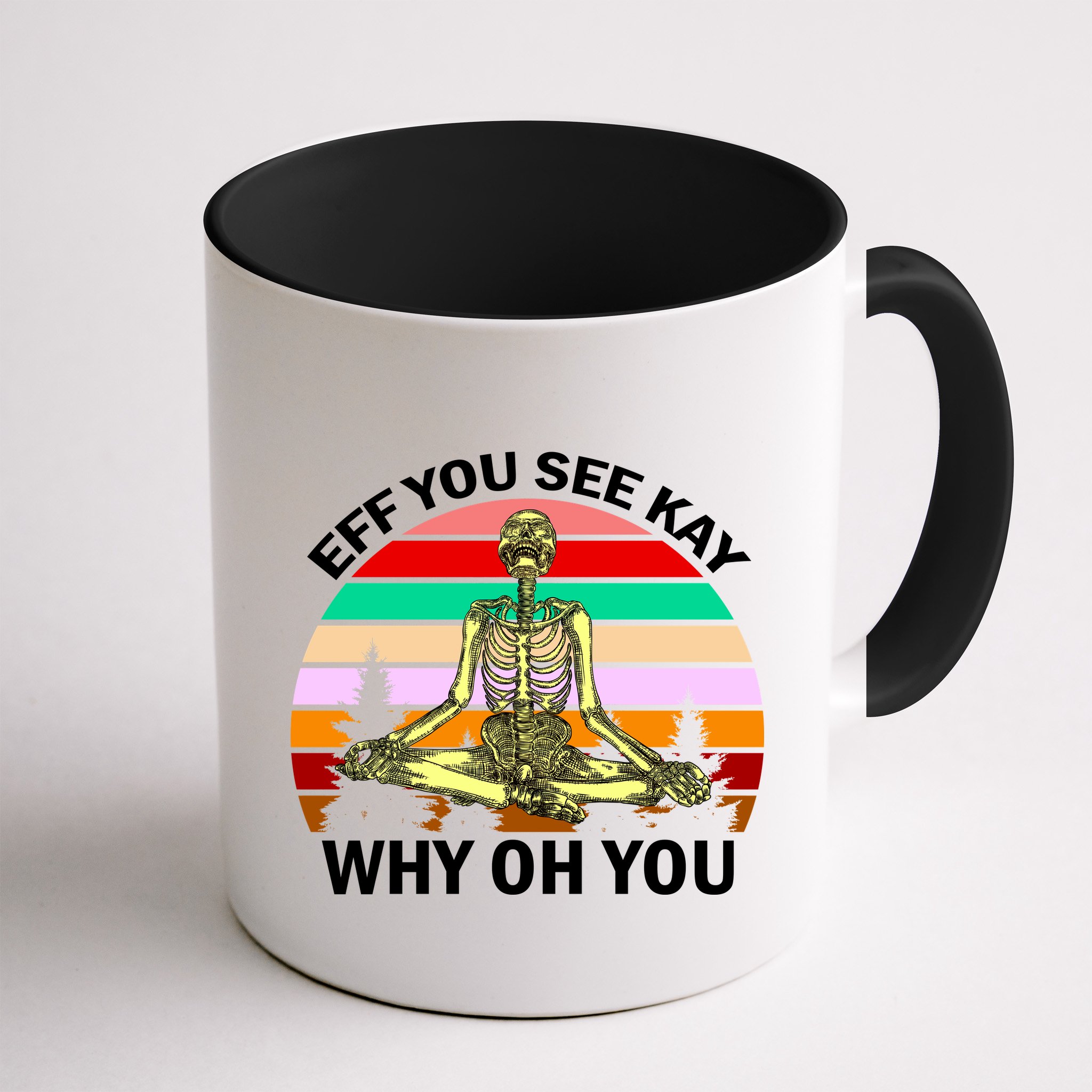 Zen Meditating Skeleton Eff You See Kay Mug