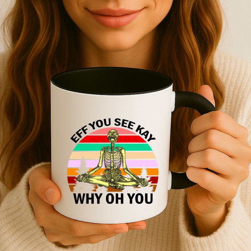 Zen Meditating Skeleton Eff You See Kay Mug