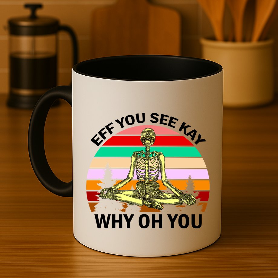 Zen Meditating Skeleton Eff You See Kay Mug