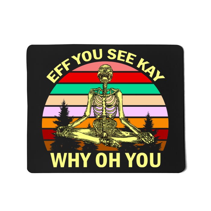 Zen Meditating Skeleton Eff You See Kay Mousepad