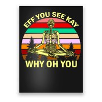 Zen Meditating Skeleton Eff You See Kay Poster