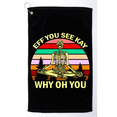 Zen Meditating Skeleton Eff You See Kay Golf Towel