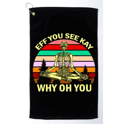 Zen Meditating Skeleton Eff You See Kay Platinum Collection Golf Towel