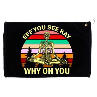 Zen Meditating Skeleton Eff You See Kay Grommeted Golf Towel