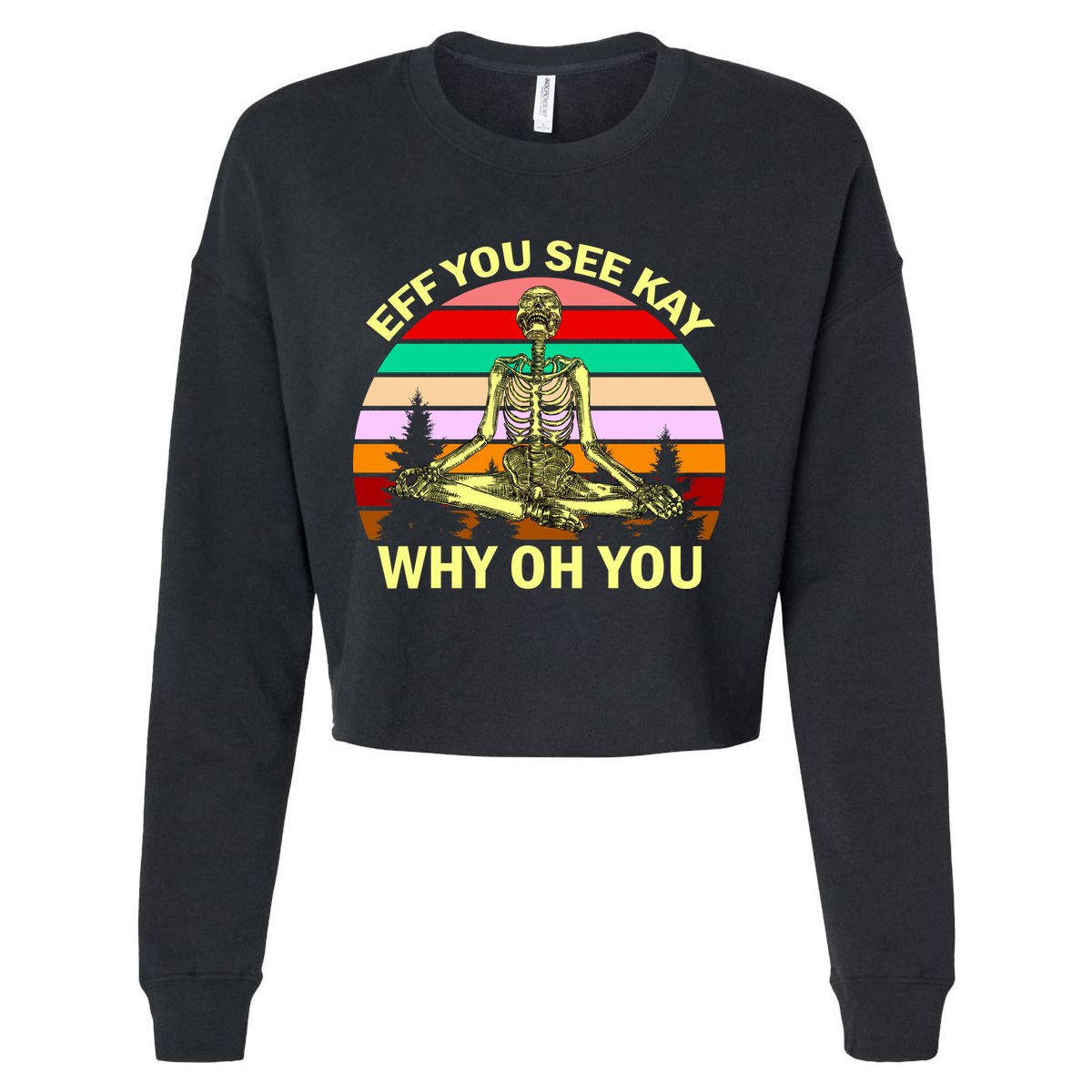 Zen Meditating Skeleton Eff You See Kay Cropped Pullover Crew