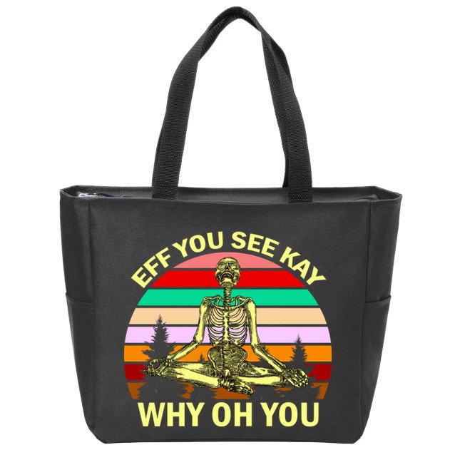 Zen Meditating Skeleton Eff You See Kay Zip Tote Bag