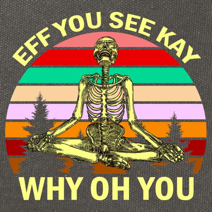 Zen Meditating Skeleton Eff You See Kay Cotton Canvas Backpack