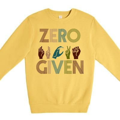 Zero Given Sign Language Premium Crewneck Sweatshirt