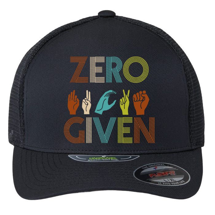 Zero Given Sign Language Flexfit Unipanel Trucker Cap