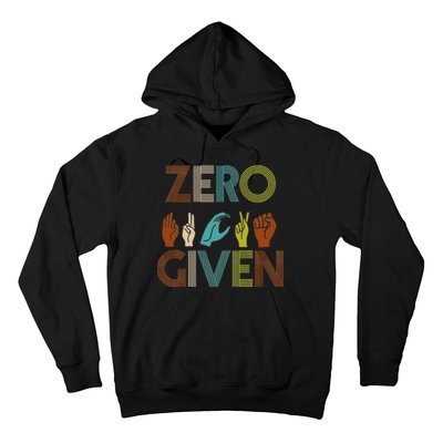 Zero Given Sign Language Hoodie