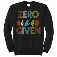 Zero Given Sign Language Sweatshirt