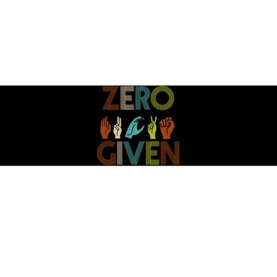 Zero Given Sign Language Bumper Sticker