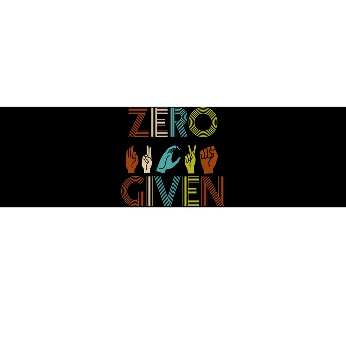 Zero Given Sign Language Bumper Sticker