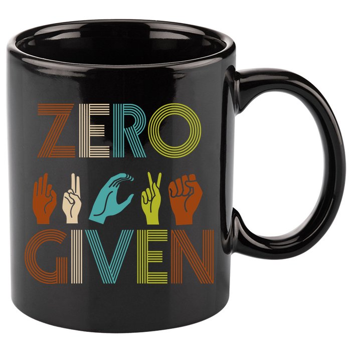 Zero Given Sign Language 11oz C Handle Ceramic Mug