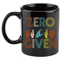 Zero Given Sign Language 11oz C Handle Ceramic Mug