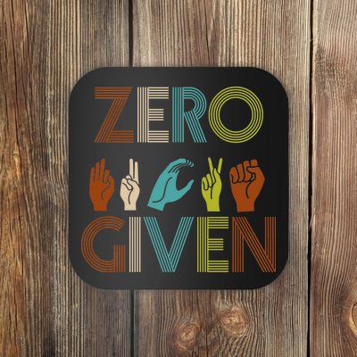 Zero Given Sign Language Coaster