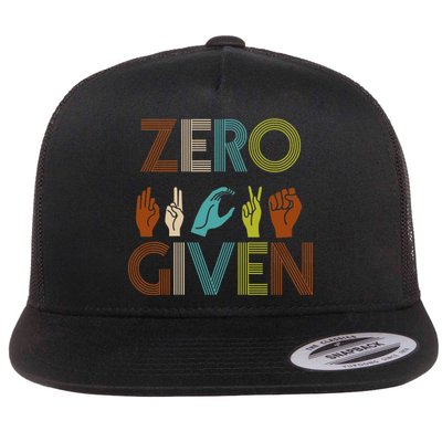 Zero Given Sign Language Flat Bill Trucker Hat