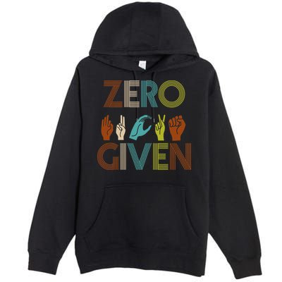 Zero Given Sign Language Premium Pullover Hoodie