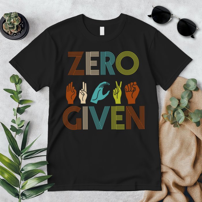 Zero Given Sign Language Premium T-Shirt