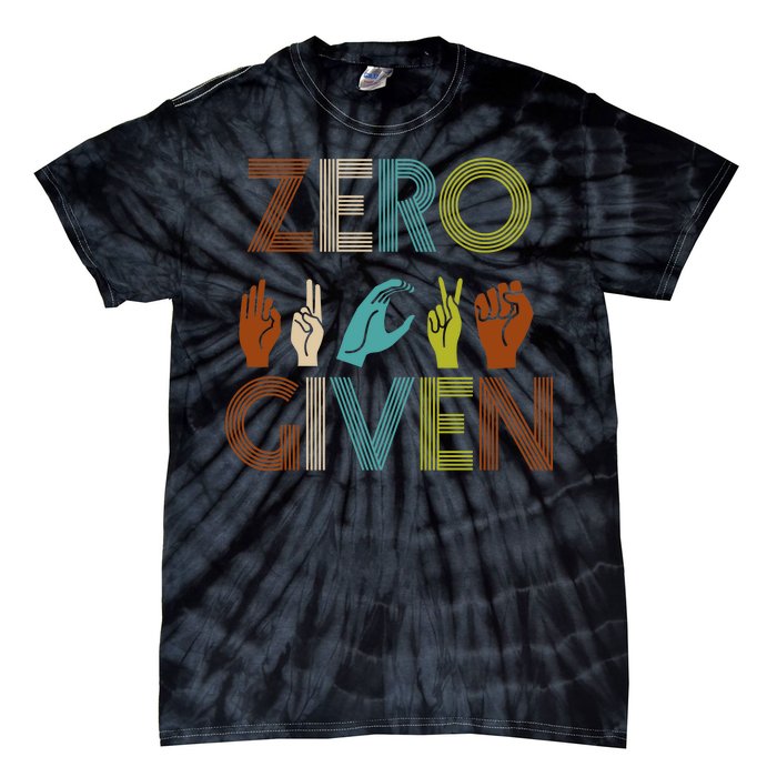 Zero Given Sign Language Tie-Dye T-Shirt