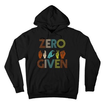 Zero Given Sign Language Tall Hoodie