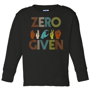 Zero Given Sign Language Toddler Long Sleeve Shirt