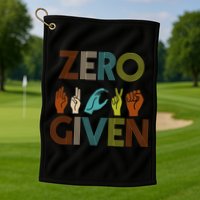 Zero Given Sign Language Golf Towel