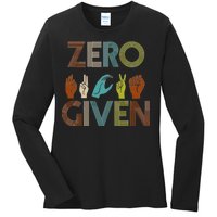 Zero Given Sign Language Ladies Long Sleeve Shirt