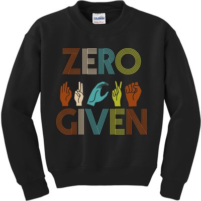 Zero Given Sign Language Kids Sweatshirt
