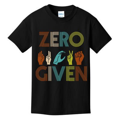 Zero Given Sign Language Kids T-Shirt