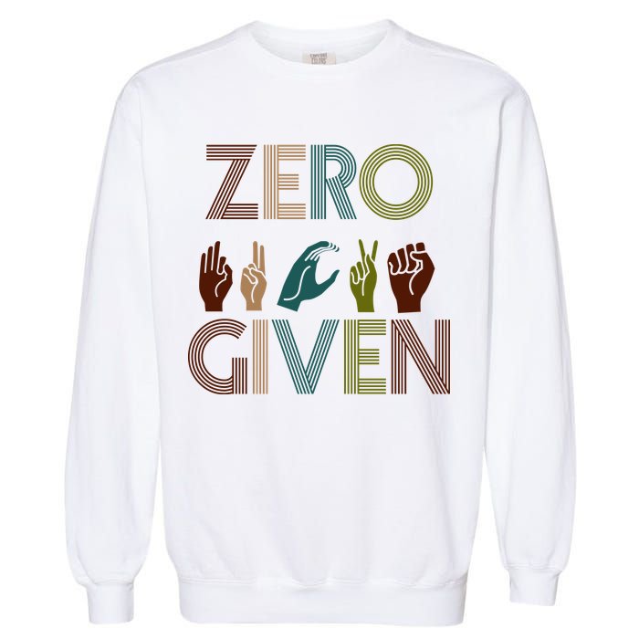 Zero Given Sign Language Garment-Dyed Sweatshirt