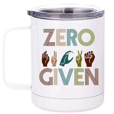 Zero Given Sign Language 12 oz Stainless Steel Tumbler Cup