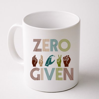 Zero Given Sign Language Coffee Mug