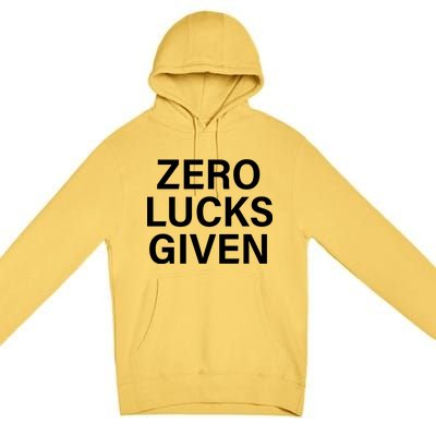 Zero Lucks Given Premium Pullover Hoodie